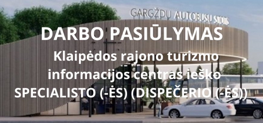 KLAIPĖDOS RAJONO TURIZMO INFORMACIJOS CENTRAS IEŠKO SPECIALISTO (-ĖS) (DISPEČERIO (-ĖS)) DARBO VIETAI UŽIMTI
