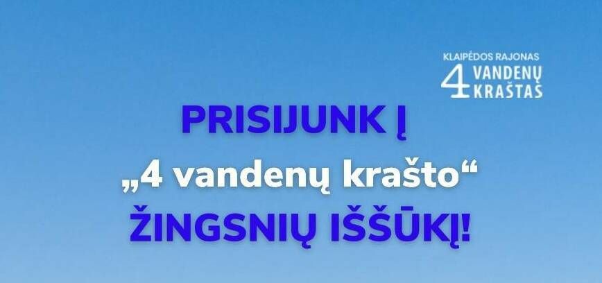 ŽINGSNIŲ IŠŠŪKIS „4 VANDENŲ KRAŠTE“