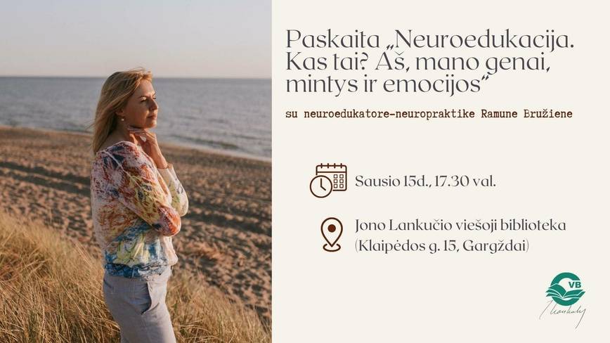 Paskaita „Neuroedukacija. Kas tai? Aš, mano genai, mintys ir emocijos“