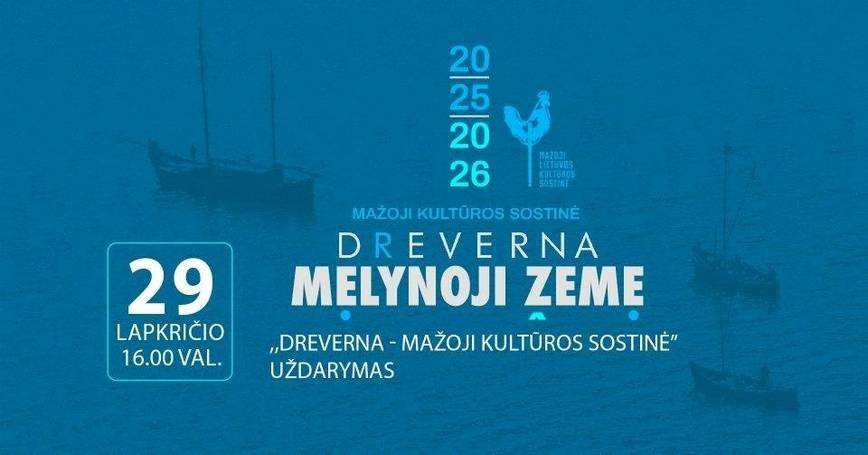 „Dreverna - mažoji kultūros sostinė“ uždarymas
