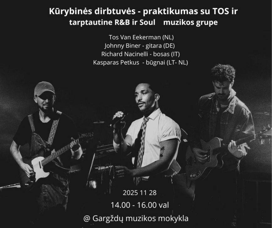 Kūrybinės dirbtuvės - praktikumas su TOS ir tarptautine R&B ir Soul muzikos grupe