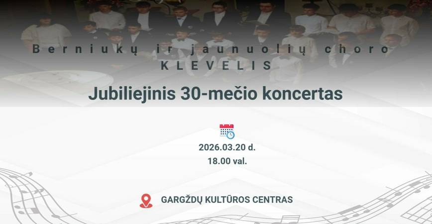 Berniukų ir jaunuolių choro „Klevelis“ jubiliejinis 30-mečio koncertas