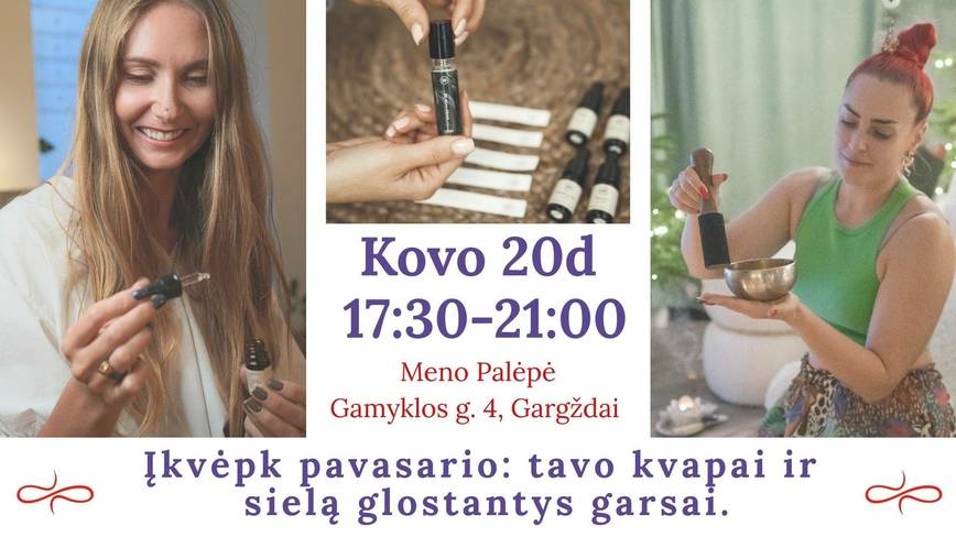 „Įkvėpk pavasario: tavo kvapai ir sielą glostantys garsai“ su Milana ir Laura