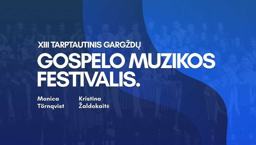 XIII tarptautinis Gargždų gospelo muzikos festivalis