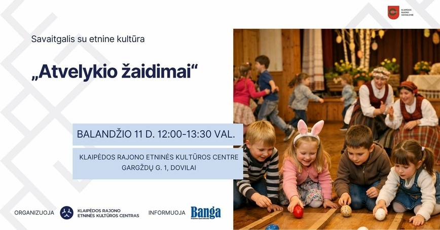 Savaitgalis su etnine kultūra „Atvelykio žaidimai“