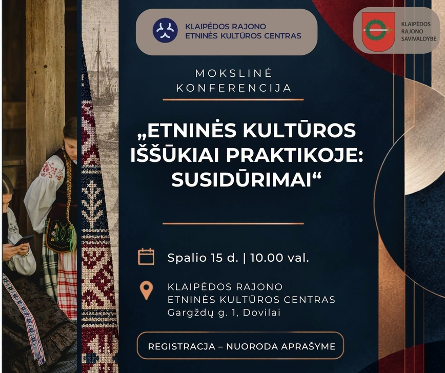 Mokslinė konferenciją „Etninės kultūros iššūkiai praktikoje: susidūrimai“