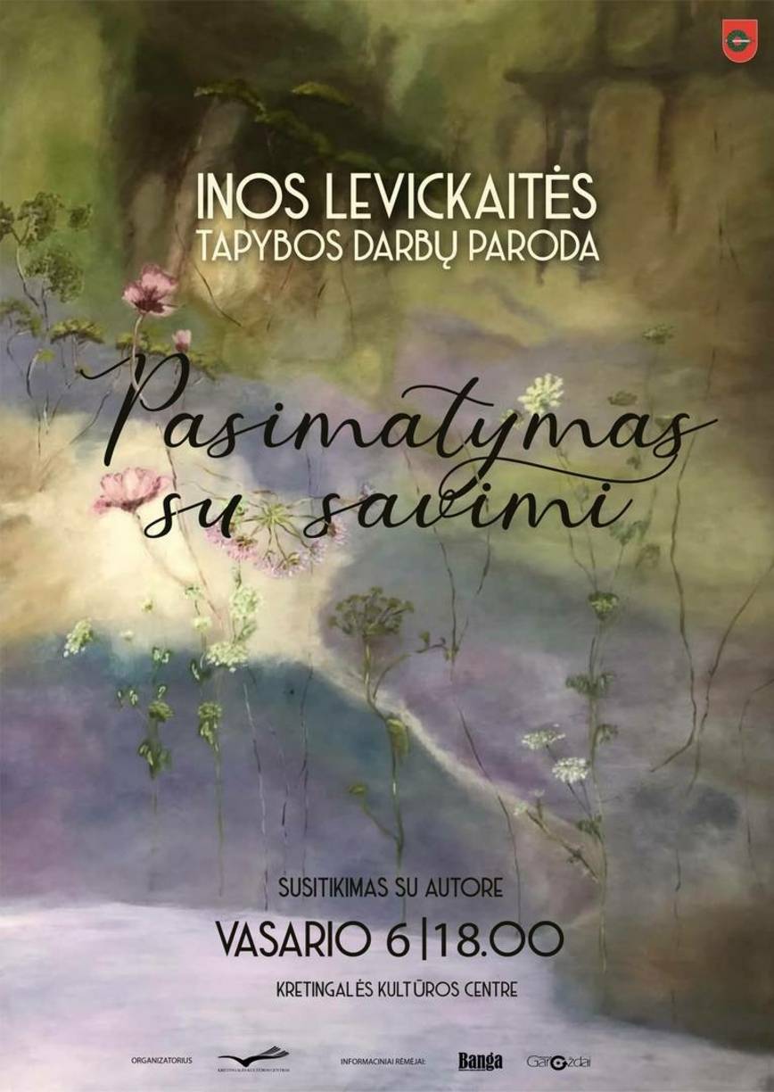 Inos Levickaitės tapybos darbų paroda ,,Pasimatymas su savimi