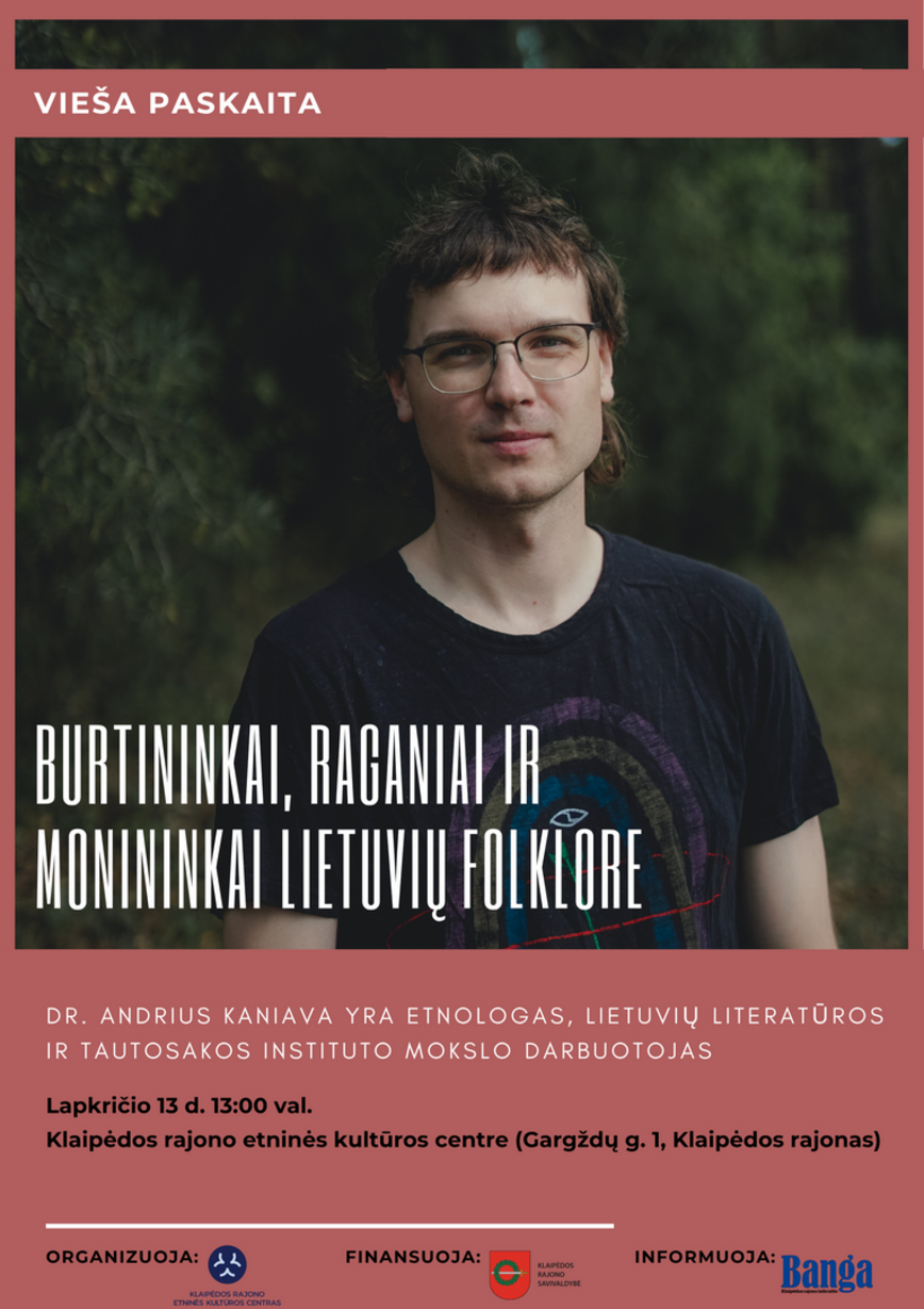 Dr. Andriaus Kaniavos paskaita „BURTININKAI, RAGANIAI IR MONININKAI LIETUVIŲ FOLKLORE