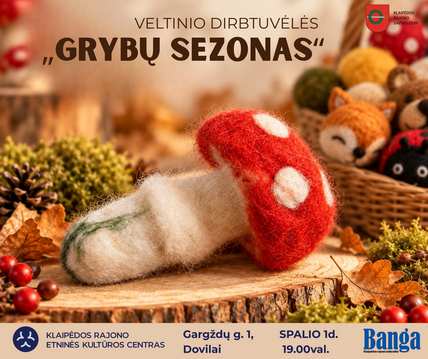 VELTINIO DIRBTUVĖLĖS „GRYBŲ SEZONAS“