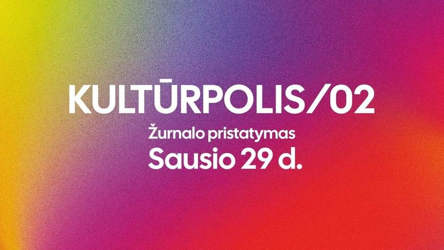 Žurnalo „Kultūrpolis“ naujo numerio pristatymas