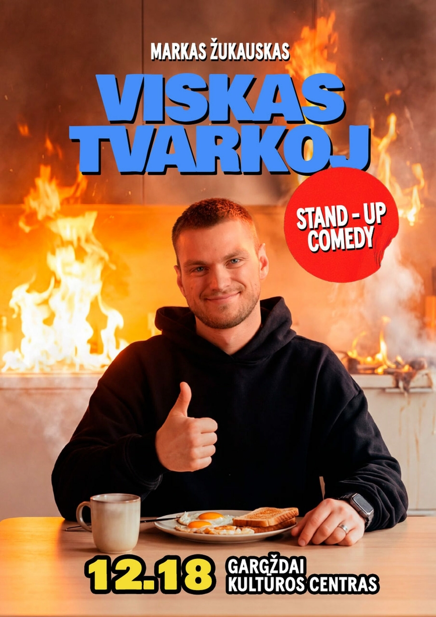 Markas Žukauskas „Viskas Tvarkoj” Stand up