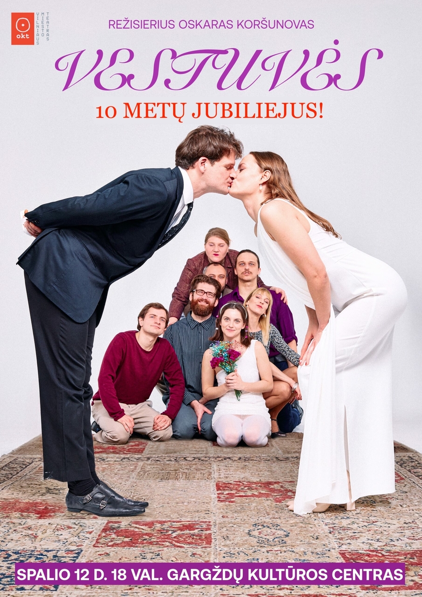 OKT / Vilniaus miesto teatras: „Vestuvės” | 10 metų jubiliejus