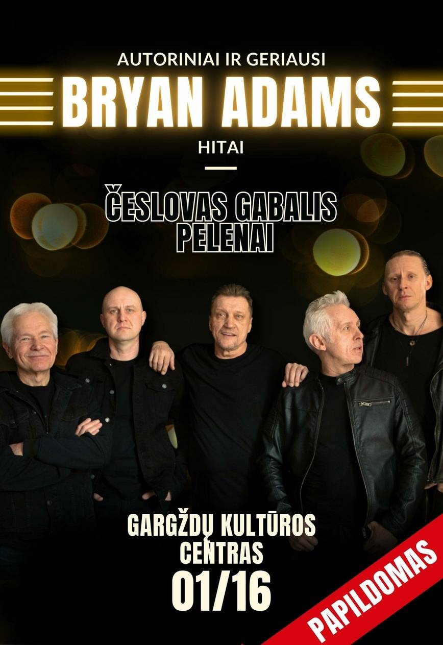 PAPILDOMAS KONCERTAS. Česlovas Gabalis ir „Pelenai“ | Bryan Adams