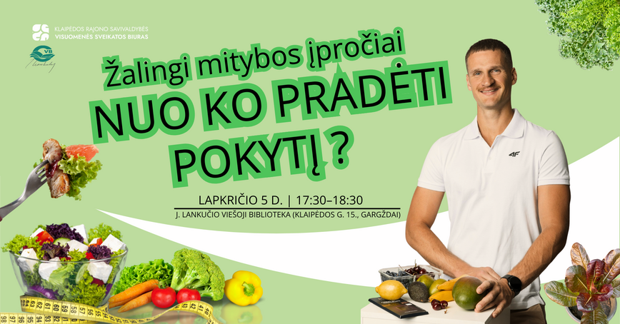 Paskaita „Žalingi mitybos įpročiai - nuo ko pradėti pokytį?“