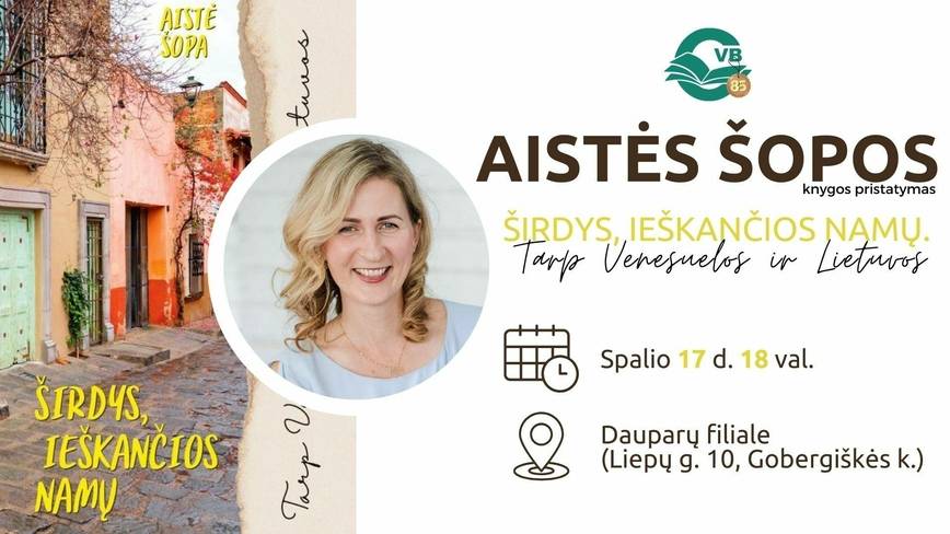 Susitikimas su knygos „Širdys, ieškančios namų. Tarp Venesuelos ir Lietuvos“ autore Aiste Šopa