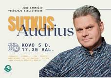 Susitikimas su Audriumi SUTKUMI