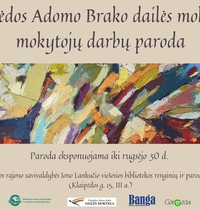 Klaipėdos Adomo Brako dailės mokyklos mokytojų darbų paroda