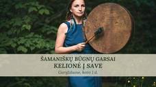 Šamaniškų Būgnų Garsai - kelionė į save | Gargždai