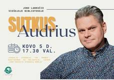 Susitikimas su Audriumi Sutkumi