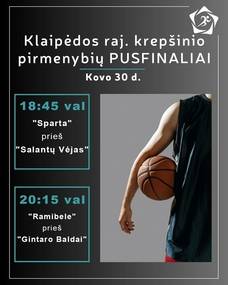 Klaipėdos rajono krepšinio pirmenybių antrosios pusfinalių serijos rungtynės
