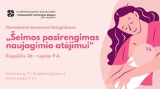 Seminarų ciklas „Šeimos pasirengimas naujagimio atėjimui“ Gargžduose