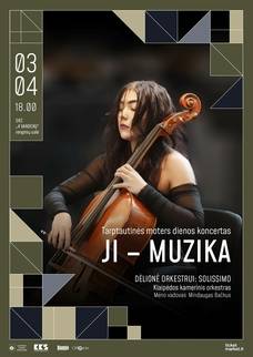 Tarptautinės moters dienos koncertas „JI – MUZIKA“ su Klaipėdos kameriniu orkestru