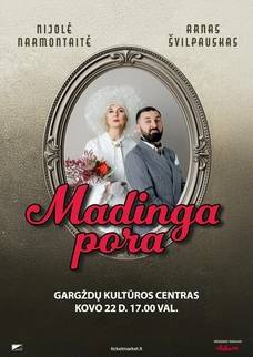 Nijolė Narmontaitė ir Arnas Švilpauskas „Madinga pora“