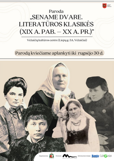 Paroda „ SENAME DVARE. Literatūros klasikės (XIX a. pab. – XX a. pr.)“ 