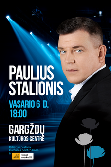 Paulius Stalionis pristato geriausių dainų koncertinę programą!