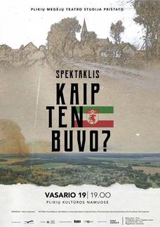 Teatro ,,Ciongas" spektaklis ,,Kaip ten buvo?"