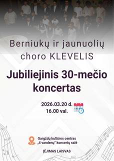 Berniukų ir jaunuolių choro „Klevelis“ jubiliejinis 30-mečio koncertas