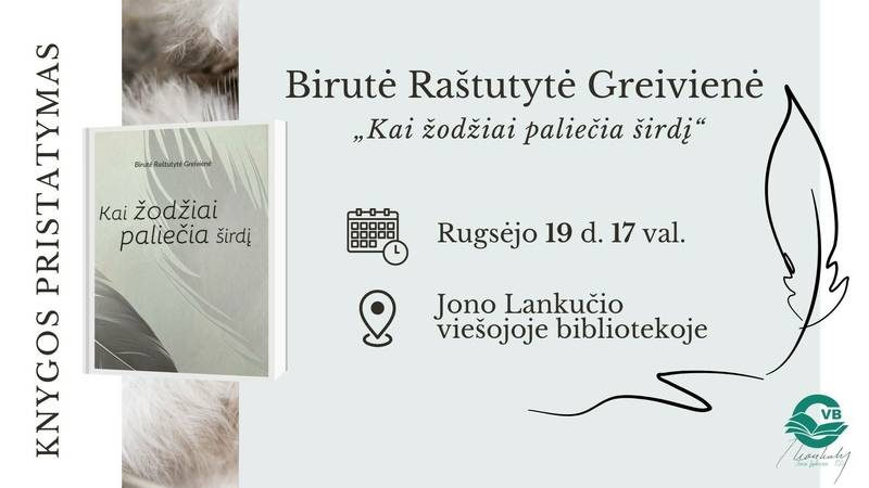 Birutės Raštutytės Greivienės knygos „Kai žodžiai paliečia širdį“ pristatymas