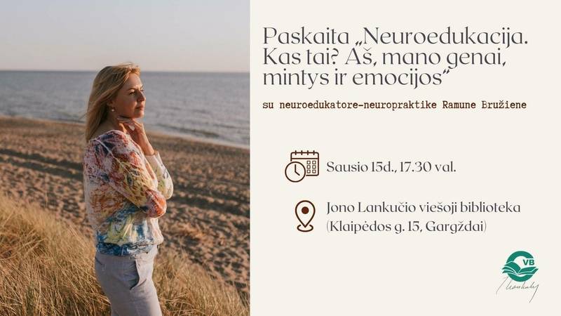 Paskaita „Neuroedukacija. Kas tai? Aš, mano genai, mintys ir emocijos“