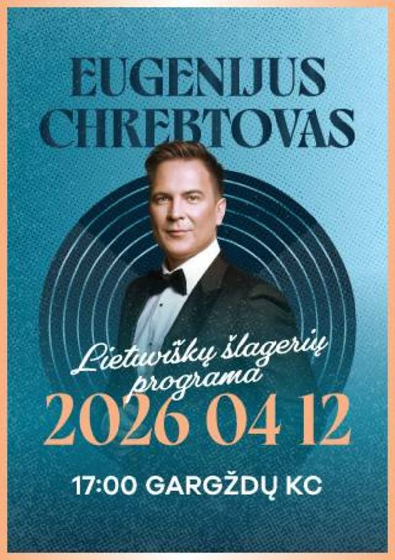 Eugenijus Chrebtovas | LIETUVIŠKŲ ŠLAGERIŲ PROGRAMA