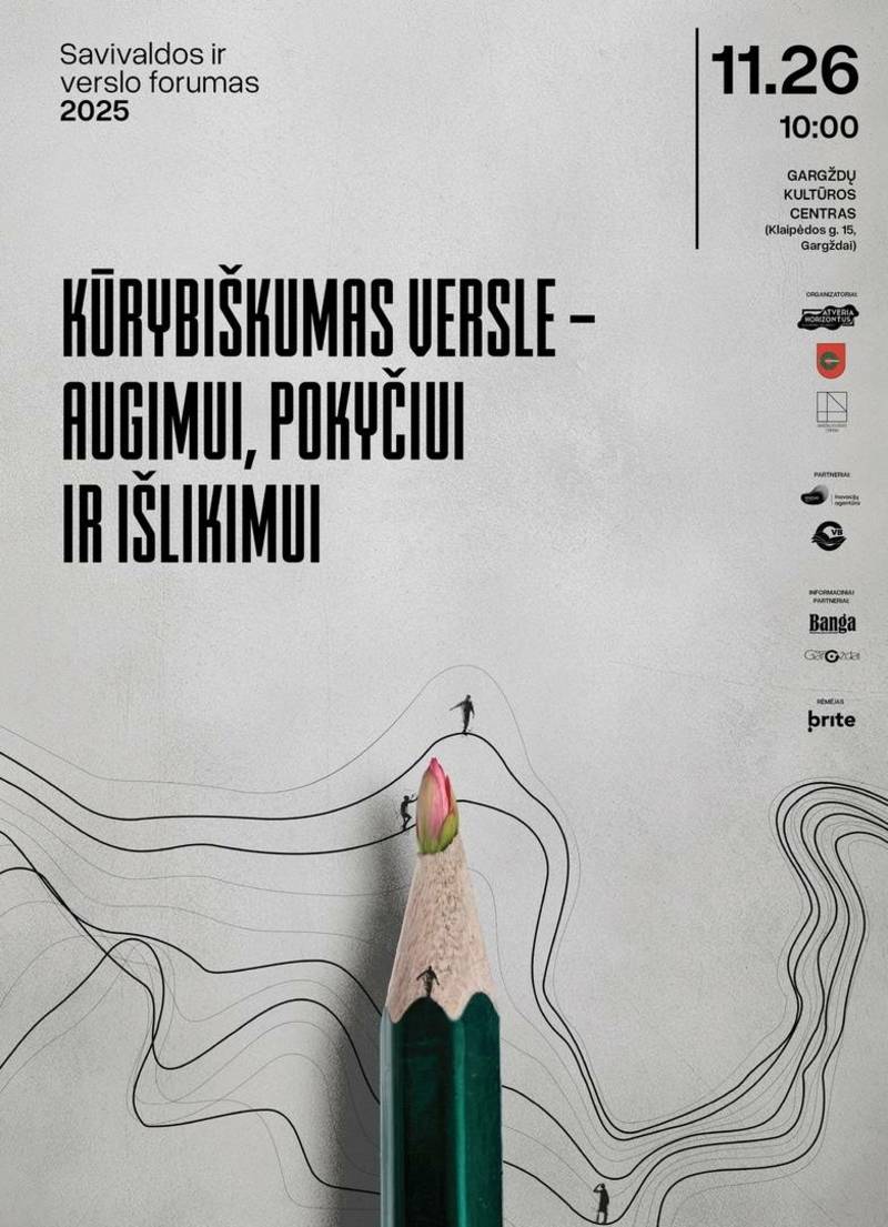 Savivaldos ir verslo forumas „Kūrybiškumas versle - augimui, pokyčiui ir išlikimui“