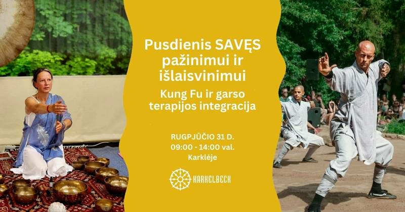 Pusdienis SAVĘS pažinimui ir išlaisvinimui | Kung Fu ir garso terapijos integracija