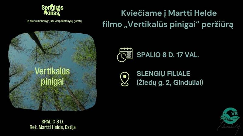 Sengirės kinas „Vertikalūs pinigai“ Slengiuose
