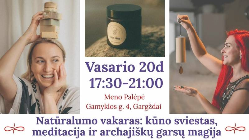 Naturalumo vakaras: kūno sviestas, meditacija ir archajiškų garsų magija