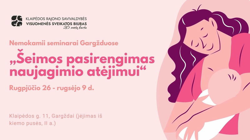 Seminarų ciklas „Šeimos pasirengimas naujagimio atėjimui“ Gargžduose
