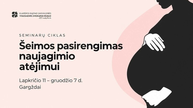 Šeimos pasirengimas naujagimio atėjimui | Seminarų ciklas Gargžduose