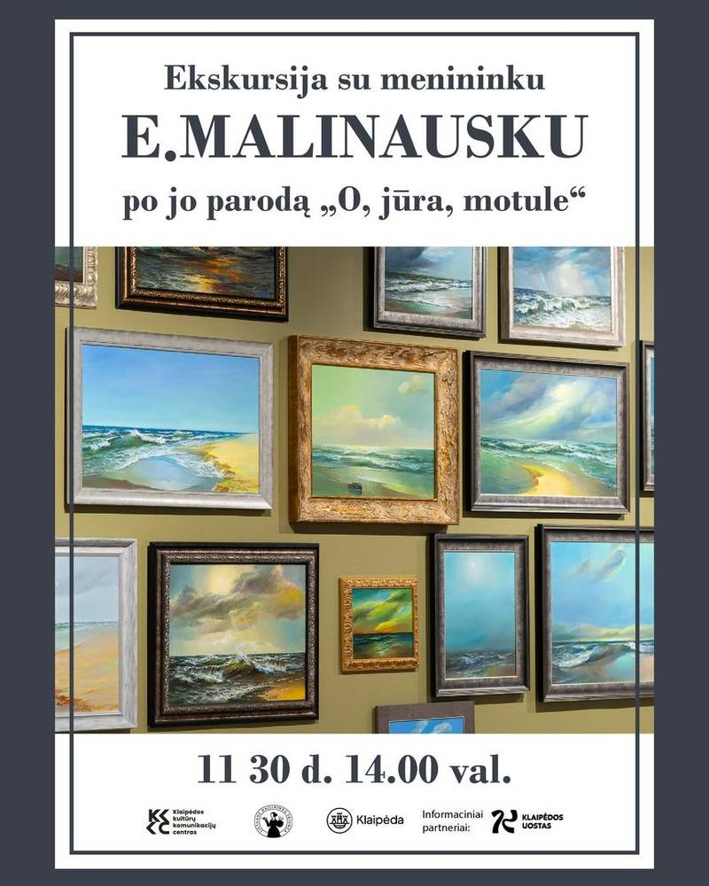 Ekskursija su Edvardu Malinauku po jo parodą „O, jūra, motule“ 