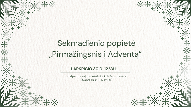 Sekmadienio popietė „Pirmažingsnis į Adventą” 