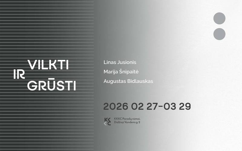 Jungtinė Augusto Bidlausko, Lino Jusionio ir Marijos Šnipaitės paroda „Vilkti ir grūsti“